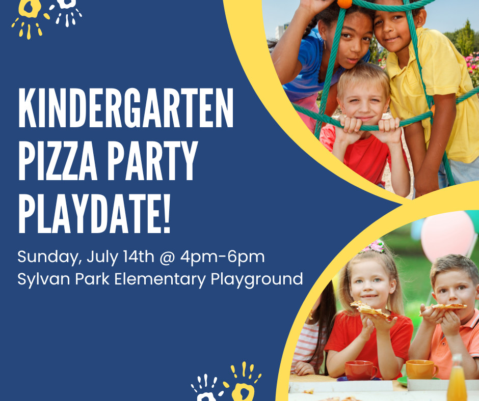 Kindergarten Pizza Party Playdate on Sunday, July 14th from 4pm-6pm